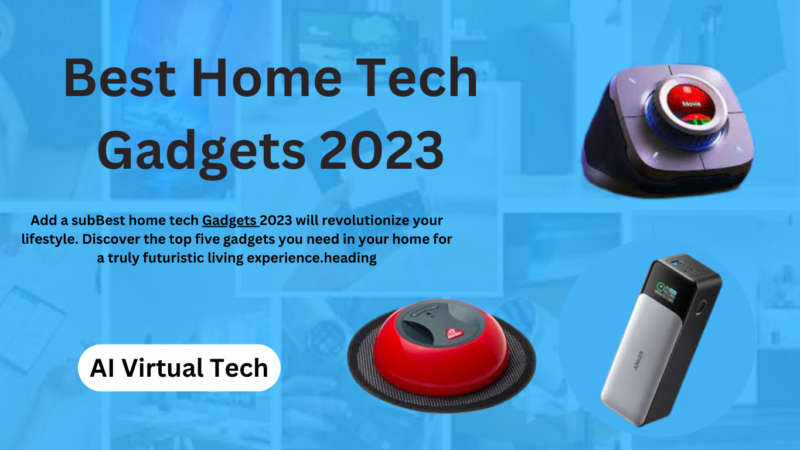 Best Home Tech Gadgets 2023