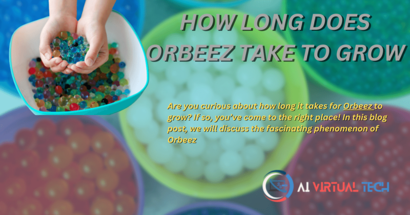 How Long Does Orbeez Take To Grow