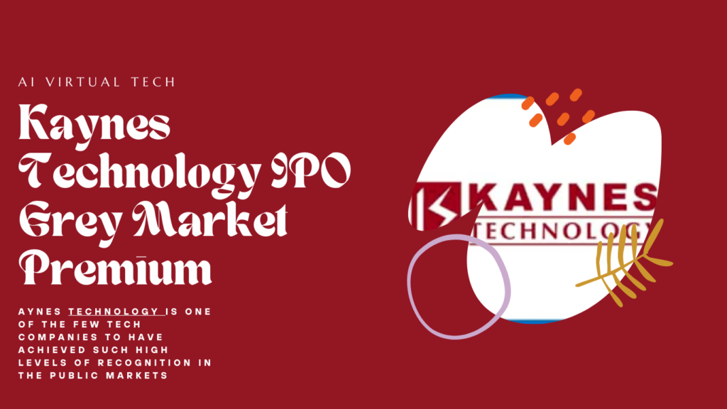 Kaynes Technology IPO Grey Market Premium