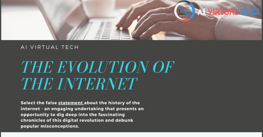 Select the False Statement About the History of the iInternet